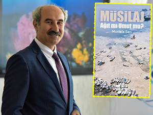 Prof. Dr. Mustafa Sarı’nın kaleme aldığı “Müsilaj-Ağıt Mı, Umut Mu?”