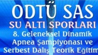 ODTÜ SAS tarafından düzenlenen ”8. Geleneksel Serbest Dalış Dinamik Apnea Şampiyonası” 29 Mayıs 2011 Pazar günü ODTÜ Kapalı Yüzme Havuzu, ANKARA’da gerçekleştirilecektir. Yarışma katılım koşulları ve formları ekte verilmiştir. /ext/belgeler_v_e.swf”>