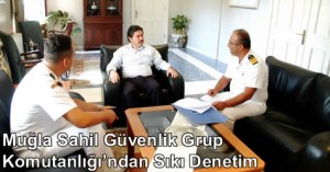 Sahil Güvenlik Marmaris Grup Komutanı Albay Fatih Erhan ve Harekat