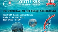 9-10 Mart 2013 tarihlerinde gerçekleştirilecek olan ODTÜ SAS 10. GELENEKSEL SU ALTI HOKEYİ ŞAMPİYONASI’na talep en üst düzeye çıkmıştır. 19 erkek 7 kadın takım Toplam 26 takım yaklaşık 350 sporcu katılım sağlayacaktır. ANCAK, planlamanın bu hafta sonu kesinleşecek olmasından dolayı […]