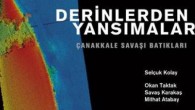 Tarih boyunca çeşitli savaşların yaşandığı Çanakkale Denizi’nde bugüne kadar çeşitli nedenlerden batan ve yerleri tespit edilemeyen batıklar Koç ve Doğuş Grubu’nun ortak çalışmasıyla gün yüzüne çıkarıldı. Vehbi Koç Vakfı ve Ayhan Şahenk Vakfı’nın işbirliğiyle Kolay Marine Ltd. Genel Müdürü Selçuk […]