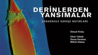 Vehbi Koç Vakfı ve Ayhan Şahenk Vakfı’nın işbirliğiyle Kolay Marine Ltd. Genel Müdürü Selçuk Kolay ve Derinsu Ltd. Genel Müdürü Okan Taktak koordinasyonuyla hazırlanan “Derinlerden Yansımalar: Çanakkale Savaşı Batıkları” kitabı yurtdışından da büyük ilgi görüyor. “Derinlerden Yansımalar: Çanakkale Savaşı Batıkları” […]