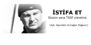 Sözüm sana TSSF yönetimi. 2005 -2014 gerçekleri görmek istemedin, ben