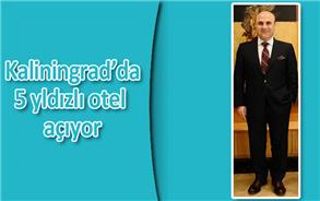 Türkiye, Rusya, Özbekistan ile Kazakistan’da otel ve gayrimenkul yatırımlarıyla dikkati