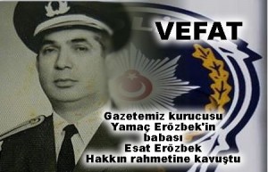 Düne kadar yaşayan en yaşlı emniyet müdürü olan Esat Erözbek