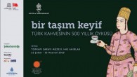 16 Şubat 2015 Pazartesi – Kahvenin 500 yıllık öyküsünü gözler önüne sermek amacıyla kahve ve kahve kültürüne ait yüzlerce eseri bir araya getiren Topkapı Sarayı Müzesi, “bir taşım keyif – Türk kahvesinin 500 yıllık öyküsü” sergisini sanatseverler buluşturuyor. Topkapı Sarayı Müzesi ile […]