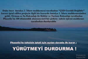 11 Nisan 2015 Cumartesi – Phaselis Antik Kenti’ni yapılaşmaya korumaya yönelik başlatılan