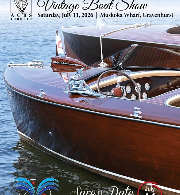 44th Annual Vintage Boat Show Saturday, July 11, 2026 Muskoka Wharf, Gravenhurst,