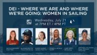 US Sailing’s Diversity, Equity, and Inclusion (DEI) panel will discuss how women are playing a major role in coaching and mentoring, program director leadership, high-performance, and Olympic sailing, and much more. Watch live on July 21 at 7pm ET 4pm […]