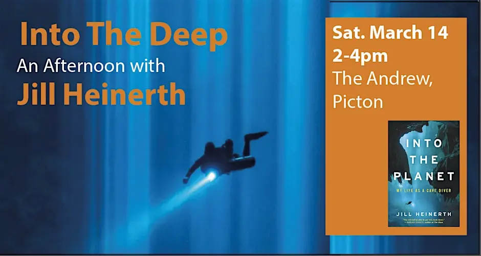 Into the Deep, an Afternoon with Jill Heinerth Diver & explorer, Jill Heinerth, will share her experiences of