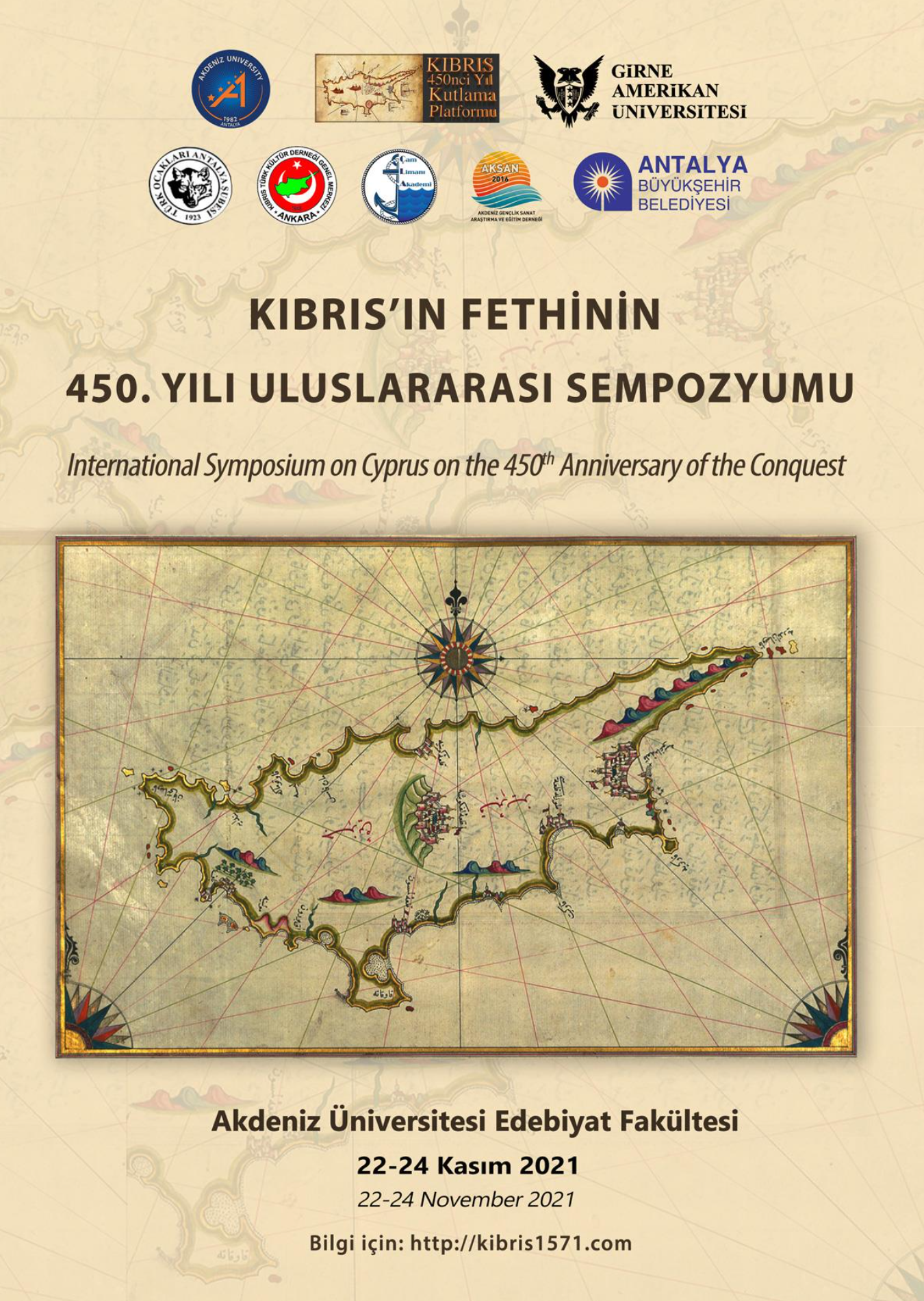 KIBRIS’IN FETHİNİN 450. YILI ULUSLARARASI SEMPOZYUMU KIBRIS’IN FETHİNİN 450. YILI ULUSLARARASI SEMPOZYUMU Sempozyuma Gitmek İçin Tıklayın