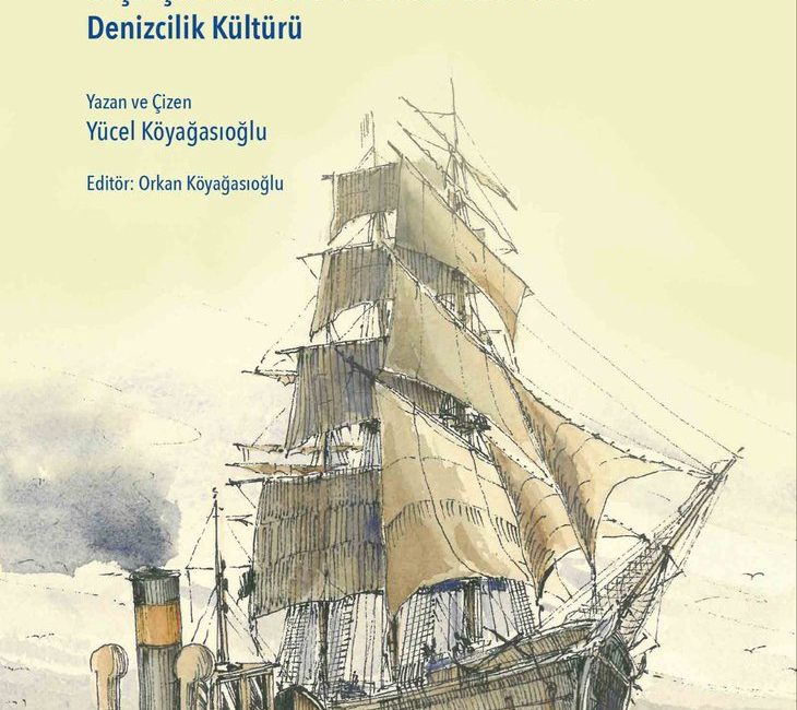 Kurucu direktörü olduğum Koç Üniversitesi Denizcilik Forumu’nun (KÜDENFOR) deniz kültürü