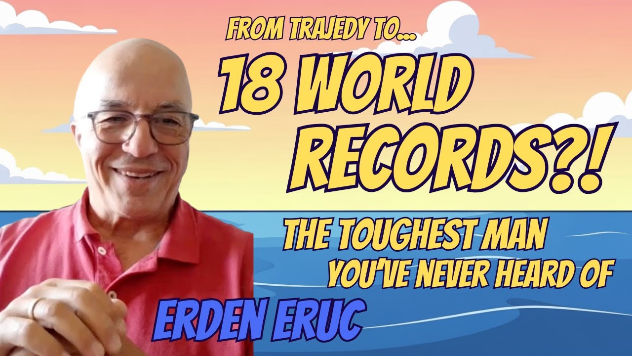 Man on a Mission: 18 World Records, 5 Years, 1 Man | Erden Eruc’s Journey 18 World Records: The Toughest Man You’ve Never Heard Of