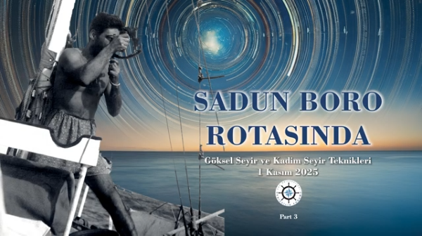 SADUN BORO ROTASINDA GÖKSEL SEYİR VE KADİM SEYİR TEKNİKLERİ SADUN BORO ROTASINDA GÖKSEL SEYİR VE KADİM SEYİR TEKNİKLERİ 3.BÖLÜM