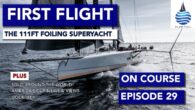 The On Course series takes a regular look at the sailing world with show host Matt Sheahan. Here is the Episode 29 description: When the 111-foot superyacht Raven emerged from her builder Baltic Yachts in Finland, she turned plenty of […]